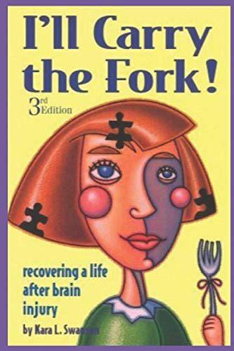 i ll carry the fork recovering a life after brain