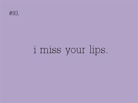 i miss kissing your lips quotes sayings