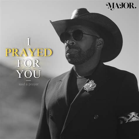 I Prayed For You