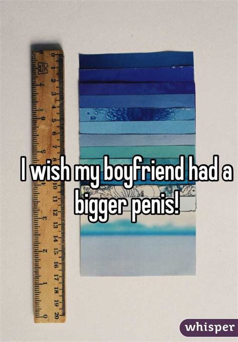 I wish i had a bigger dick