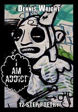 Read Online I Am Addict 12 Step Poetry 