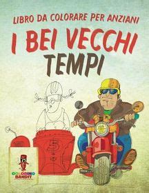 Full Download I Bei Vecchi Tempi Libro Da Colorare Per Anziani 