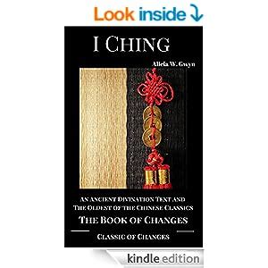 Read I Ching Classic Of Changes Or Book Of Changes An Ancient Divination Text And The Oldest Of The Chinese Classics 