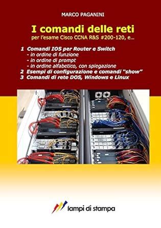 Read Online I Comandi Delle Reti Per Lesame Cisco Ccna R S 200 120 E 