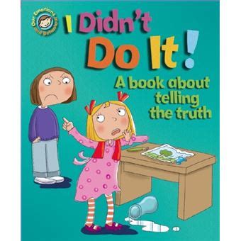 Download I Didnt Do It A Book About Telling The Truth Our Emotions And Behaviour 