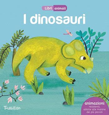 Read I Dinosauri Libri Animati Ediz Illustrata 