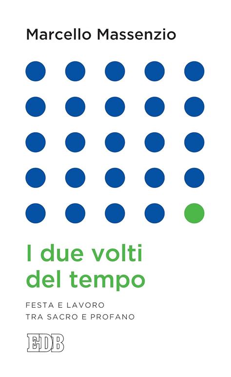 Full Download I Due Volti Del Tempo Festa E Lavoro Tra Sacro E Profano Lapislazzuli 