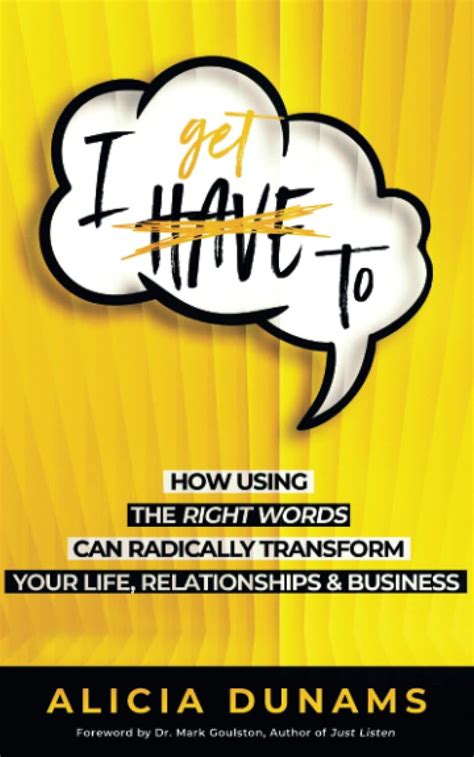 Full Download I Get To How Using The Right Words Can Radically Transform Your Life Relationships And Business 