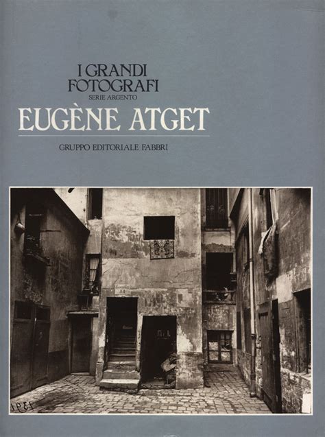 Read Online I Grandi Fotografi Serie Argento Eugene Atget 