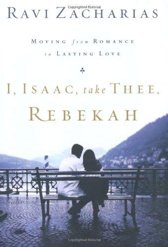 Read I Isaac Take Thee Rebekah By Zacharias Ravi 2010 Paperback 