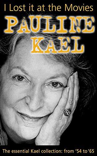 Download I Lost It At The Movies Film Writings 1954 1965 Pauline Kael 