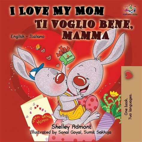 Read Online I Love My Mom Ti Voglio Bene Mamma English Italian Bilingual Edition 