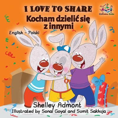 Read I Love To Share Polish Book For Kids English Polish Bilingual Childrens Books English Polish Bilingual Collection Polish Edition 
