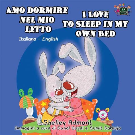 Read Online I Love To Sleep In My Own Bed Amo Dormire Nel Mio Letto English Italian Bilingual Collection 