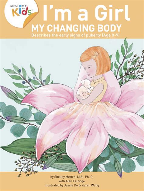 Full Download I M A Girl My Changing Body Ages 8 To 9 Anatomy For Kids Book Prepares Younger Girls For Early Changes As They Enter Puberty Im A Girl 2 