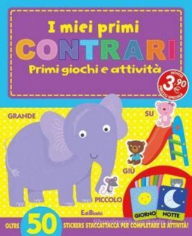 Read Online I Miei Primi Contrari I Primissimi Con Adesivi Ediz Illustrata 