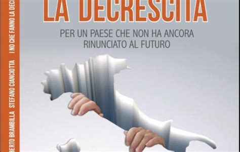 Read I No Che Fanno La Decrescita Per Un Paese Che Non Ha Ancora Rinunciato Al Futuro 