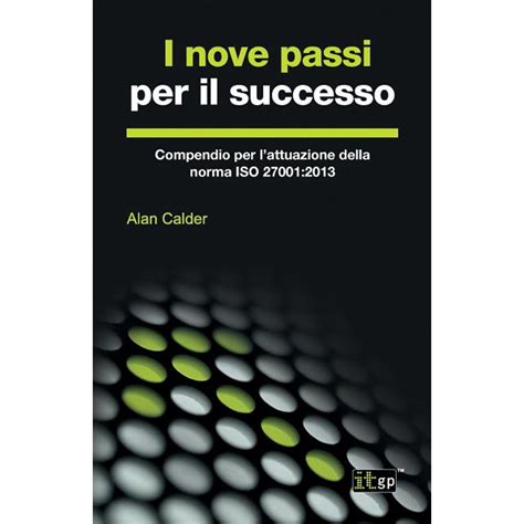 Download I Nove Passi Per Il Successo Compendio Per L Attuazione Della Norma Iso 27001 2013 