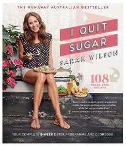Download I Quit Sugar Your Complete 8 Week Detox Program 
