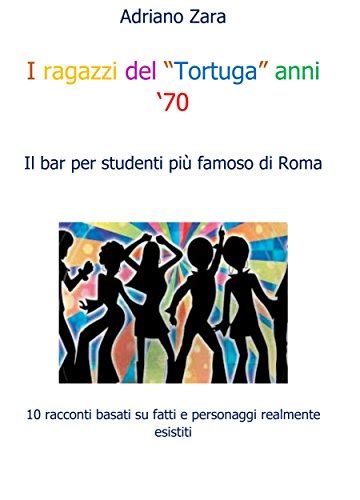 Read Online I Ragazzi Del Tortuga Anni 70 