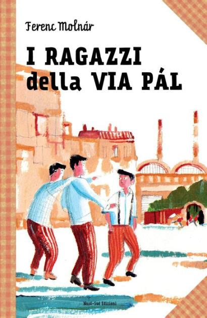 Full Download I Ragazzi Della Via Pal Le Grandi Storie Per Ragazzi 