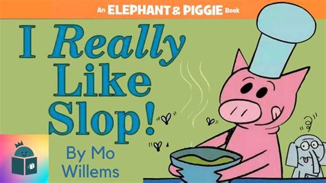 Full Download I Really Like Slop An Elephant And Piggie Book 