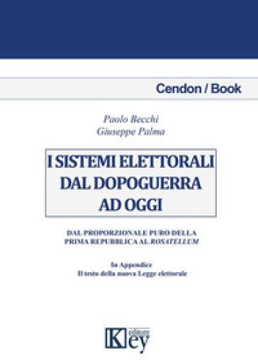 Read Online I Sistemi Elettorali Dal Dopoguerra Ad Oggi Dal Proporzionale Puro Della Prima Repubblica Al Rosatellum 