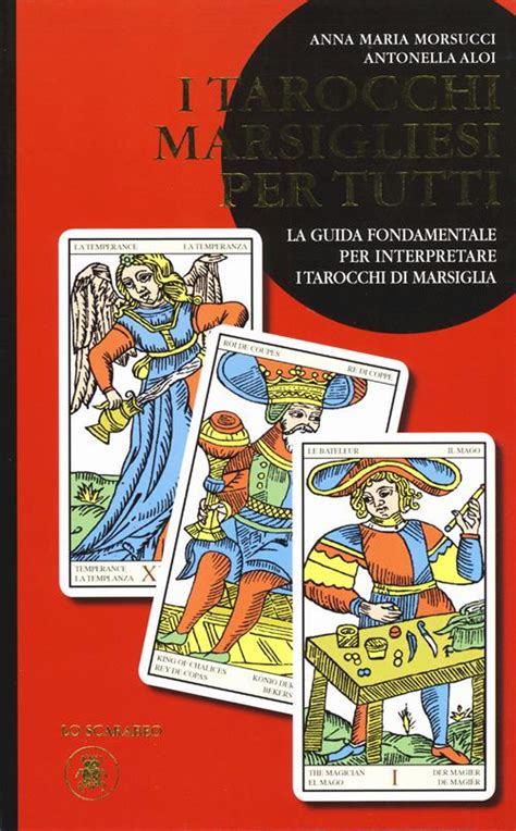 Read I Tarocchi Marsigliesi Per Tutti La Guida Fondamentale Per Interpretare I Tarocchi Di Marsiglia 
