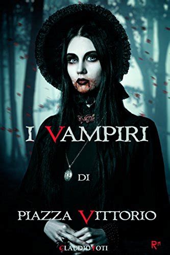 Full Download I Vampiri Di Piazza Vittorio Romagicka Vol 2 