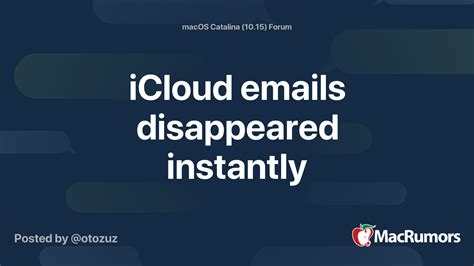 iCloud emails disappeared instantly MacRumors Forums