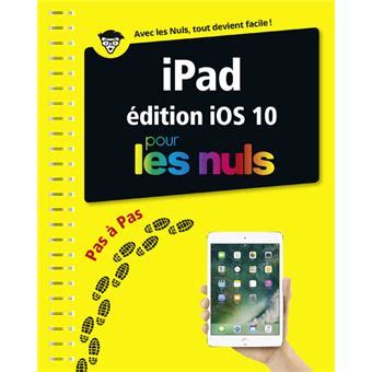 iPad édition iOS 11 pour les Nuls Pas à Pas