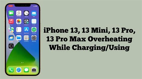 iPhone 13, 13 Mini, 13 Pro, 13 Pro Max Overheating While Charging…