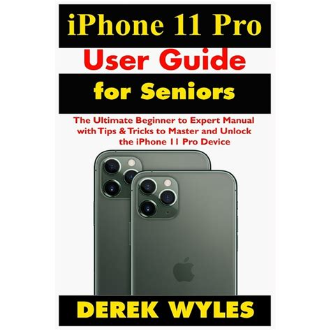 Read Iphone 11 User Guide For Seniors The Ultimate Beginner To Expert Manual With Tips  Tricks To Master And Unlock The Iphone 11 Device By Derek Wyles