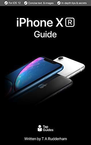 Read Online Iphone Xr Guide The Ultimate Guide To Iphone Xr And Ios 12 By Thomas Rudderham