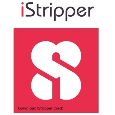 iStripper 1.2.371 Crack Edition Full Version Download [Fresh] 2023
