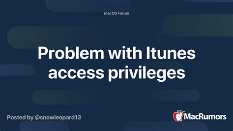 iTunes//Access Privileges Tech Support Forum