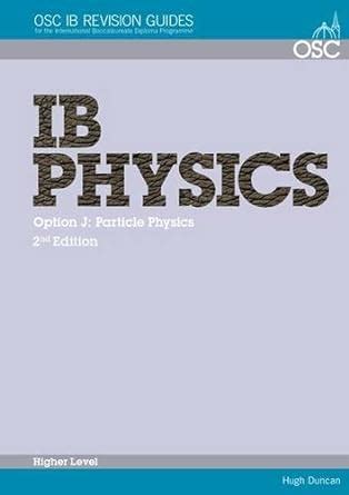 Read Online Ib Physics Higher Level Osc Ib Revision Guides For The 