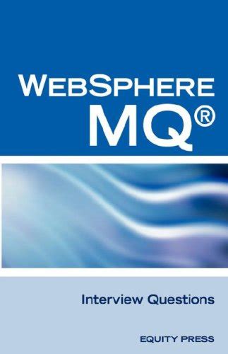 Read Ibm R Mq Series R And Websphere Mq R Interview Questions Answers And Explanations Unofficial Mq Series R Certification Review 