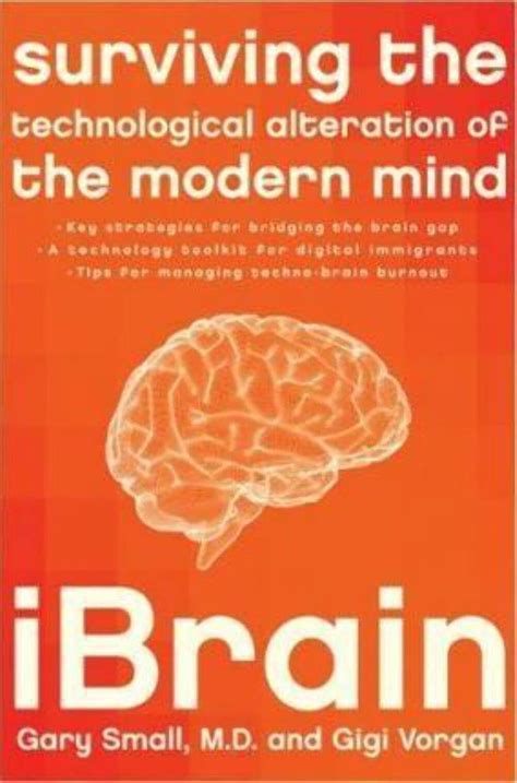 Ibrain Surviving The Technological Alteration Of The Modern Mind