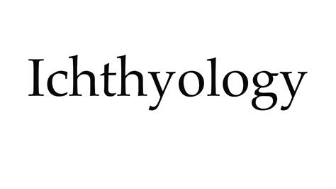 ichthyology pronunciation