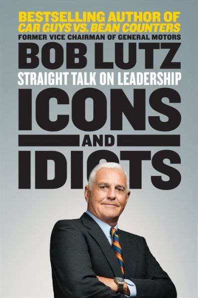 Read Icons And Idiots Straight Talk On Leadership 