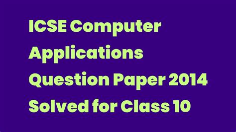 Download Icse Computer Application Question Paper 2014 
