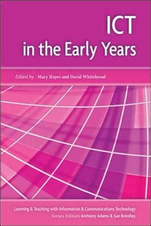 ict in the early years learning and teaching with information and communications te