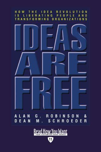 Download Ideas Are Free How The Idea Revolution Is Liberating People And Transforming Organizations 