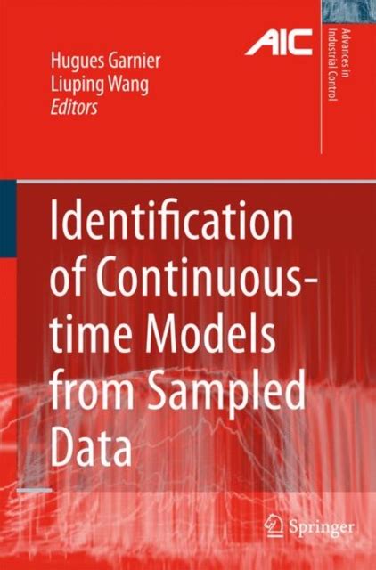 Identification Of Continuous Time Models From Sampled Data Advances In Industrial Control