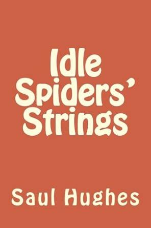 Idle Spiders Strings