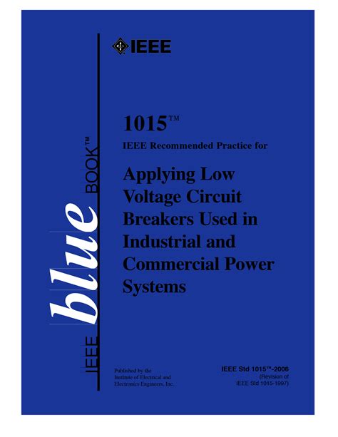 Ieee Recommended Practice For Applying Low Voltage Circuit Breakers Used In Industrial And Commercia Ieee Blue Book The Ieee Color Book Series Blue Book