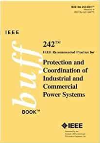 Download Ieee Std 242 2001 Recommended Practice For Protection And Coordination Of Industrial And Commercial Power Systems 