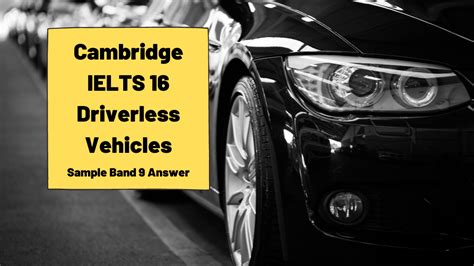 Ielts Cambridge 16 Essay Driverless Vehicles How To Cars Writing - Cars Writing