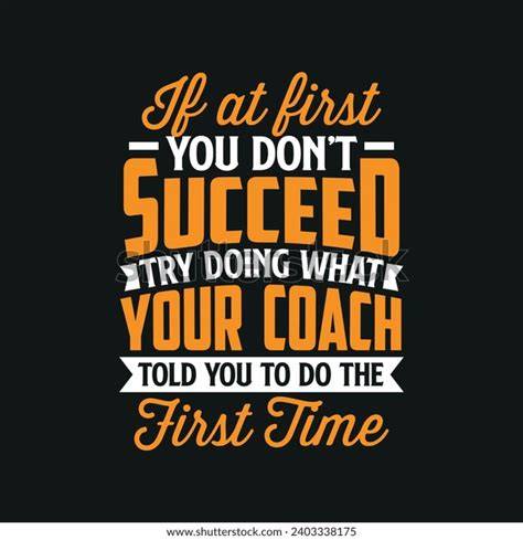 if at first you don t succeed try doing what your